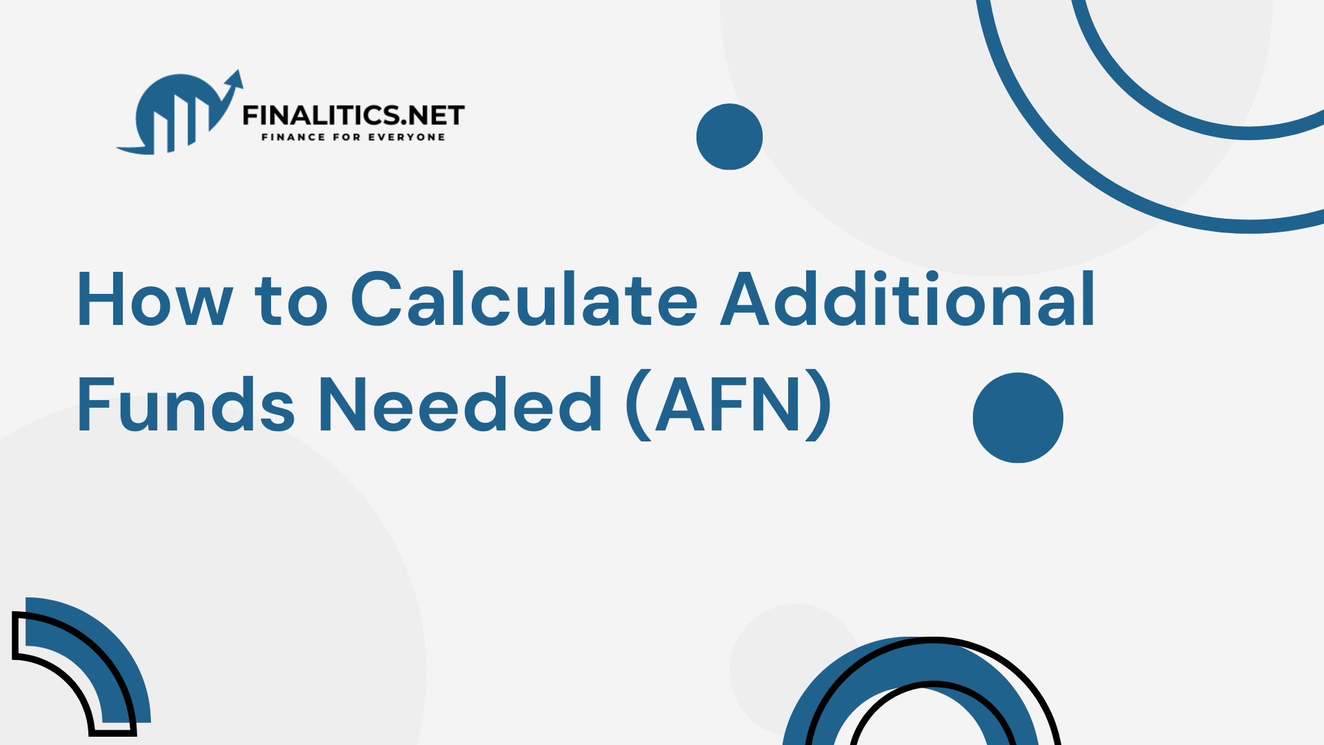 How to Calculate Additional Funds Needed (AFN)